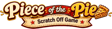Piece of the pie! Scratch off game!