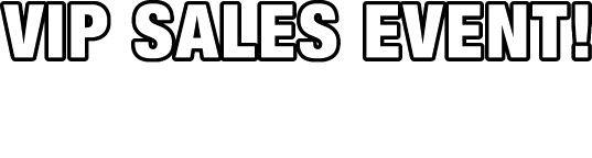VIP Sales Event! No Money Down on New Agreements
